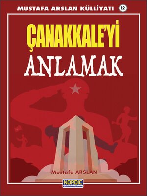 cover image of Çanakkale'yi Anlamak- (Mustafa Arslan Külliyatı -12)